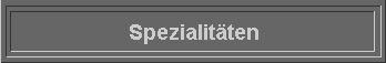 Spezialit�ten
